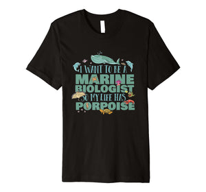 Funny shirts V-neck Tank top Hoodie sweatshirt usa uk au ca gifts for Marine Biologist Shirt - My Life has a Porpoise 1395101