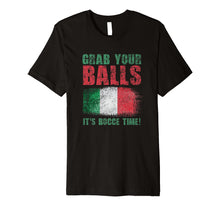 Load image into Gallery viewer, Funny shirts V-neck Tank top Hoodie sweatshirt usa uk au ca gifts for Grab Your Balls It&#39;s Bocce Time Lawn Bowling Premium T-Shirt 2906033
