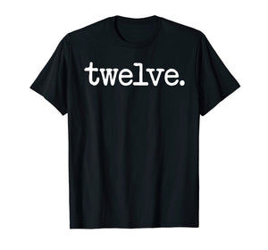 12 Years Old Twelve. - 12th Birthday Gift T-Shirt
