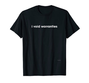 Funny shirts V-neck Tank top Hoodie sweatshirt usa uk au ca gifts for I Void Warranties T-shirt - Funny Geek Premium Tech Shirt 1766185