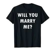 Load image into Gallery viewer, Funny shirts V-neck Tank top Hoodie sweatshirt usa uk au ca gifts for Will You Marry Me T-shirt 1799818
