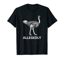 Load image into Gallery viewer, Funny shirts V-neck Tank top Hoodie sweatshirt usa uk au ca gifts for Funny Allegedly Ostrich Gift Flightless Bird Lovers Shirt 842443
