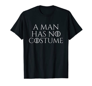 Funny shirts V-neck Tank top Hoodie sweatshirt usa uk au ca gifts for A Man Has No Costume Vintage T-Shirt Funny Halloween Joke 1736940