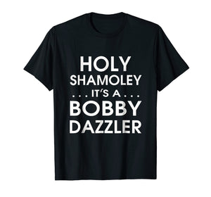 Funny shirts V-neck Tank top Hoodie sweatshirt usa uk au ca gifts for Curse of Oak Island Holy Shamoley Bobby Dazzler T-Shirt 285585