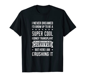 Funny shirts V-neck Tank top Hoodie sweatshirt usa uk au ca gifts for Cool kidney Transplant Survivor T-Shirt Gift Patient 2892102