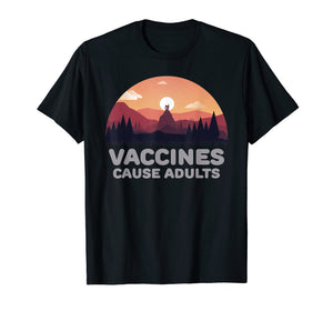 Funny shirts V-neck Tank top Hoodie sweatshirt usa uk au ca gifts for Vaccines Cause Adults Funny T-Shirt 830996