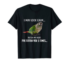 Load image into Gallery viewer, Funny shirts V-neck Tank top Hoodie sweatshirt usa uk au ca gifts for Green Cheek Conure T-Shirt, I May Look Calm Conure Shirt 883113
