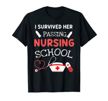 Load image into Gallery viewer, Funny shirts V-neck Tank top Hoodie sweatshirt usa uk au ca gifts for I Survived Her Passing Nursing School Tshirt Nurse Tee 1183526
