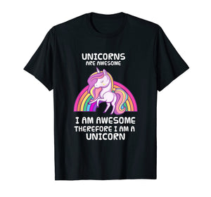 Funny shirts V-neck Tank top Hoodie sweatshirt usa uk au ca gifts for Unicorns Are Awesome Therefore I am A Unicorn Funny T-Shirt 1533834