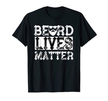 Load image into Gallery viewer, Beard Lives Matter Shirt Funny Gift For Bearded Men

