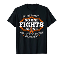 Load image into Gallery viewer, Funny shirts V-neck Tank top Hoodie sweatshirt usa uk au ca gifts for In This Family No One Fights Alone Shirt MS Awareness Gift 2588848
