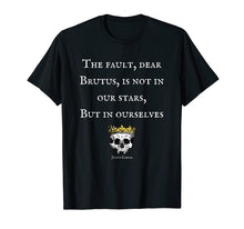 Load image into Gallery viewer, Funny shirts V-neck Tank top Hoodie sweatshirt usa uk au ca gifts for Shakespeare Quote The Fault Dear Brutus T-Shirt 1859507
