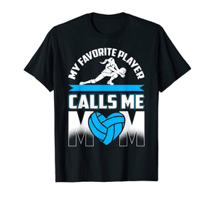 Funny shirts V-neck Tank top Hoodie sweatshirt usa uk au ca gifts for My Favorite Player Calls Me Mom Volleyball Quote T-Shirt 2323569