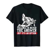 Load image into Gallery viewer, Funny shirts V-neck Tank top Hoodie sweatshirt usa uk au ca gifts for Violence Is Never The Answer, But It&#39;s An Option BJJ T-Shirt 1239202
