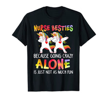 Load image into Gallery viewer, Funny shirts V-neck Tank top Hoodie sweatshirt usa uk au ca gifts for Nurse Besties Going Crazy Alone Is Just Not As Much Fun Tee 2679622

