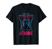Load image into Gallery viewer, Funny shirts V-neck Tank top Hoodie sweatshirt usa uk au ca gifts for I Will Be Waiting For You At Home Tee - Softball Shirt 2443334
