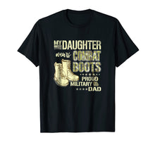 Load image into Gallery viewer, Funny shirts V-neck Tank top Hoodie sweatshirt usa uk au ca gifts for My Daughter Wears Combat Boots Proud Military Dad Shirt Gift 2522619
