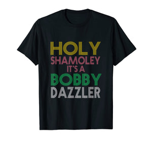Funny shirts V-neck Tank top Hoodie sweatshirt usa uk au ca gifts for Curse of Oak Island Holy Shamoley Bobby Dazzler T-shirt 1655579