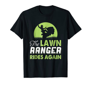 Funny shirts V-neck Tank top Hoodie sweatshirt usa uk au ca gifts for The Lawn Ranger Rides Again - Funny Mowing T-shirt 2058130
