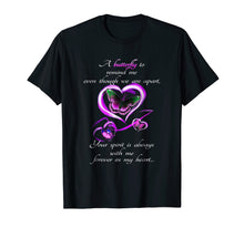 Load image into Gallery viewer, A Butterfly To Remind Me Your Spirit Is Always With Me Shirt
