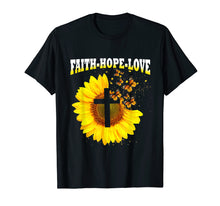 Load image into Gallery viewer, Funny shirts V-neck Tank top Hoodie sweatshirt usa uk au ca gifts for Faith Hope Love Sunflower Cross Tshirt Christian Gift Tee 1110313
