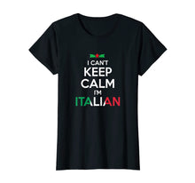 Load image into Gallery viewer, Funny shirts V-neck Tank top Hoodie sweatshirt usa uk au ca gifts for I Can&#39;t Keep Calm I&#39;m Italian - Unisex T-shirt 2316294
