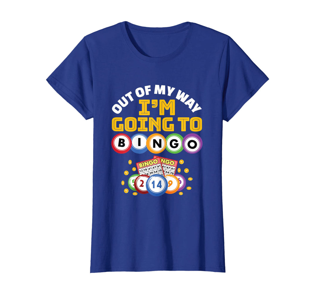 Funny shirts V-neck Tank top Hoodie sweatshirt usa uk au ca gifts for Out Of My Way I'm Going To Bingo T-Shirt 1093666