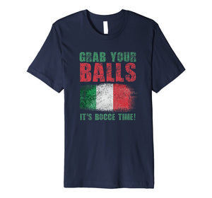 Funny shirts V-neck Tank top Hoodie sweatshirt usa uk au ca gifts for Grab Your Balls It's Bocce Time Lawn Bowling Premium T-Shirt 2906033