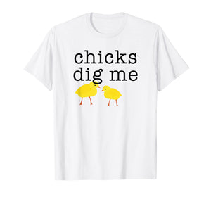 Funny shirts V-neck Tank top Hoodie sweatshirt usa uk au ca gifts for Chicks Dig Me Funny T-Shirt 2611006
