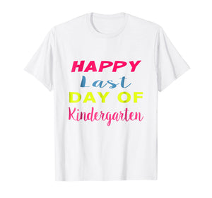 Funny shirts V-neck Tank top Hoodie sweatshirt usa uk au ca gifts for Happy Last day of Kindergarten shirt 2664057