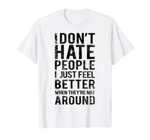 Funny shirts V-neck Tank top Hoodie sweatshirt usa uk au ca gifts for Funny Introvert Humor T-Shirt - I Don't Hate People Tee 1987055