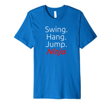 Load image into Gallery viewer, Funny shirts V-neck Tank top Hoodie sweatshirt usa uk au ca gifts for Swing. Hang. Jump. Ninja. - Soft Premium Ninja T-Shirt 2133101
