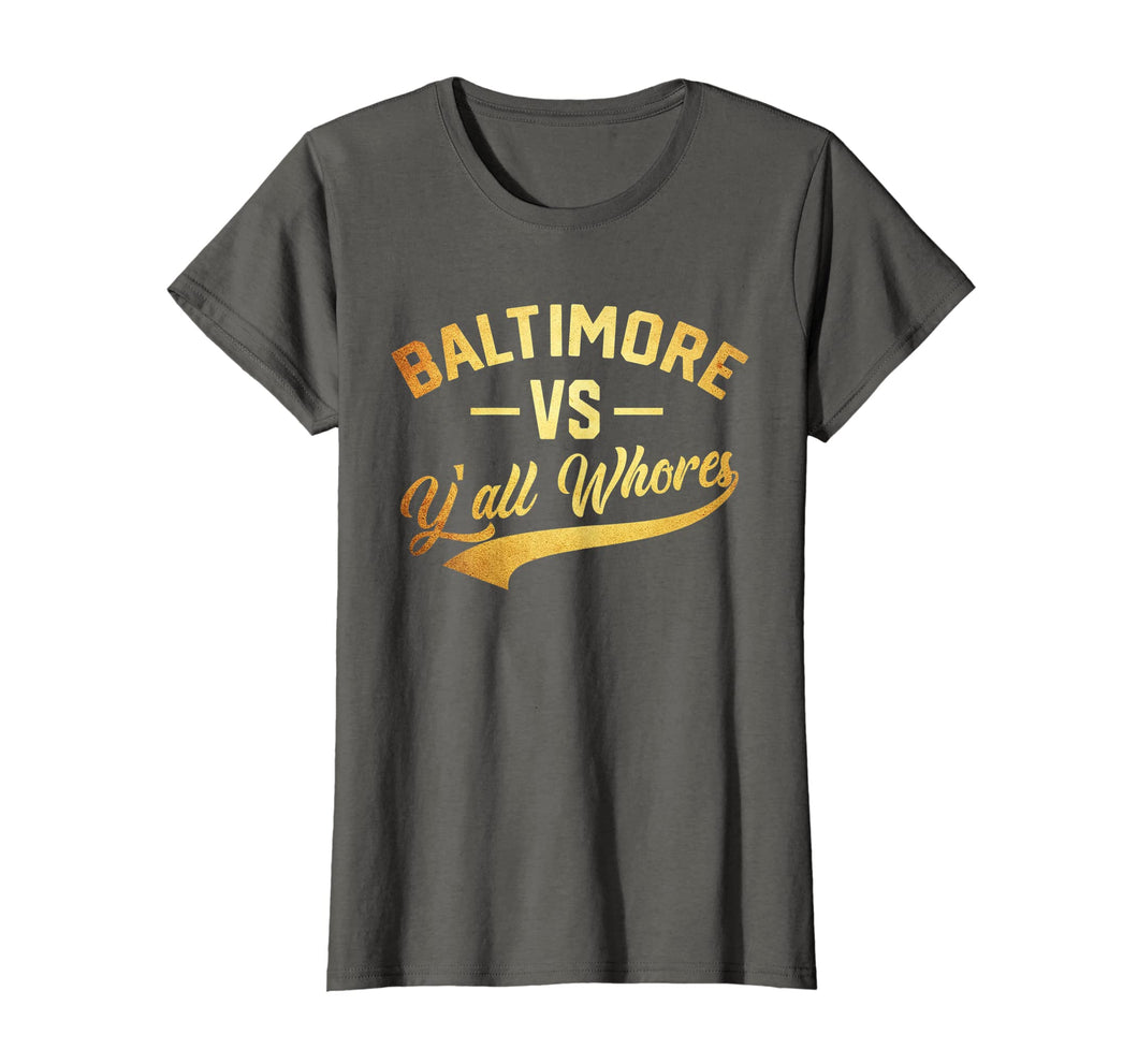 Funny shirts V-neck Tank top Hoodie sweatshirt usa uk au ca gifts for Baltimore Vs Y'all whores Gift T-Shirt 2585835