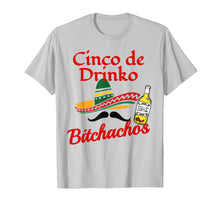 Load image into Gallery viewer, Funny shirts V-neck Tank top Hoodie sweatshirt usa uk au ca gifts for Cinco de Drinko Shirt Men&#39;s Bitchachos Drink Up Novelty Gift 2593913
