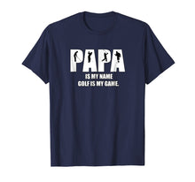 Load image into Gallery viewer, Funny shirts V-neck Tank top Hoodie sweatshirt usa uk au ca gifts for Mens Papa Is My Name Golf Is My Game Golf Gift For Grandpa 1965539
