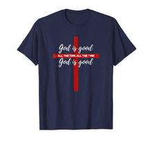 Load image into Gallery viewer, Funny shirts V-neck Tank top Hoodie sweatshirt usa uk au ca gifts for God Is Good All The Time cross t-shirt. Catholic apparel 816956
