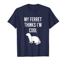 Load image into Gallery viewer, Funny shirts V-neck Tank top Hoodie sweatshirt usa uk au ca gifts for My Ferret Thinks I&#39;m Cool - Funny Ferret Shirt 1884903
