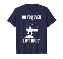Load image into Gallery viewer, Funny shirts V-neck Tank top Hoodie sweatshirt usa uk au ca gifts for Mens Do you even lift bro? Snowboard Tshirt Snowboarding gift 2090614
