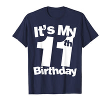 Load image into Gallery viewer, Funny shirts V-neck Tank top Hoodie sweatshirt usa uk au ca gifts for 11th Birthday Shirt. It&#39;s My 11th Birthday Shirt. 11th Birth 1867785
