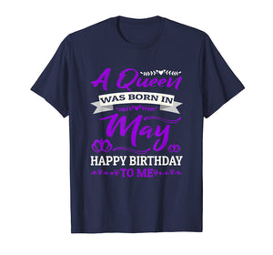 Funny shirts V-neck Tank top Hoodie sweatshirt usa uk au ca gifts for A Queen Was Born In May Happy Birthday To Me Shirts For Girl 2772272