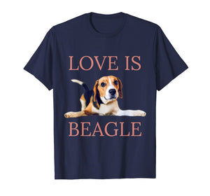 Funny shirts V-neck Tank top Hoodie sweatshirt usa uk au ca gifts for Beagle Shirt Women Men Kids Dog Mom Dad Love Is Pet Gift Tee 2894876