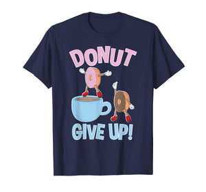 Funny shirts V-neck Tank top Hoodie sweatshirt usa uk au ca gifts for Funny Donut Give Up Inspirational Donut T Shirt 1023305