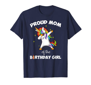 Funny shirts V-neck Tank top Hoodie sweatshirt usa uk au ca gifts for Proud Mom Of The Birthday Girl Unicorn Dabbing T-Shirt Gifts 2613096