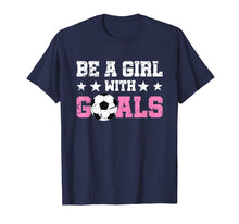 Load image into Gallery viewer, Be A Girl With Goals Women Soccer Usa Supporter T-Shirt
