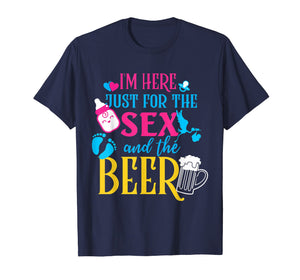 Funny shirts V-neck Tank top Hoodie sweatshirt usa uk au ca gifts for Gender Reveal Tshirt | I'm Here Just for The Sex & The Beer 1717515
