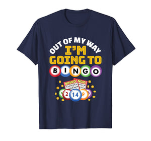 Funny shirts V-neck Tank top Hoodie sweatshirt usa uk au ca gifts for Out Of My Way I'm Going To Bingo T-Shirt 1093666