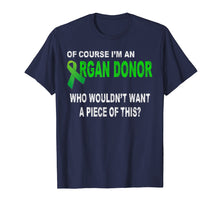 Load image into Gallery viewer, Funny shirts V-neck Tank top Hoodie sweatshirt usa uk au ca gifts for Of Course I&#39;m an Organ Donor Shirt Funny Kidney Donor Shirt 2085575

