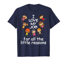 Load image into Gallery viewer, Funny shirts V-neck Tank top Hoodie sweatshirt usa uk au ca gifts for I love my job for all the little reason T-Shirt Teacher 1653646

