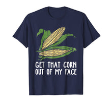 Load image into Gallery viewer, Funny shirts V-neck Tank top Hoodie sweatshirt usa uk au ca gifts for Get that Corn Out of My Face Shirt 1886646
