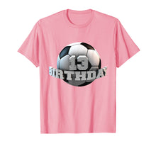 Load image into Gallery viewer, Funny shirts V-neck Tank top Hoodie sweatshirt usa uk au ca gifts for Cute thirteenth 13 years old Birthday Party 13th soccer tee 1029293
